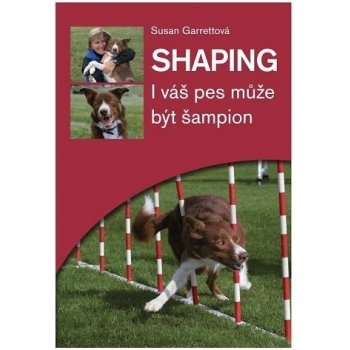 Shaping - I váš pes může být šampion