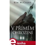 McClure Ken - V přímém ohrožení – Hledejceny.cz