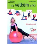 Cvičení na velkém míči Helena Jarkovská – Hledejceny.cz