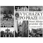 Vycházky po Praze III - Staré Město pražské – Sleviste.cz
