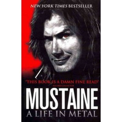 Mustaine : A Life in Metal