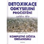 Weise Otfried D. - Detoxikace odkyselení pročištění celého těla -- Kompletní očista organizmu – Hledejceny.cz