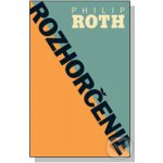 Rozhorčenie - Philip Roth – Hledejceny.cz