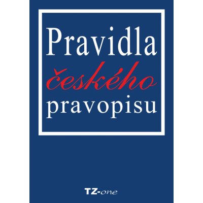 Pravidla českého pravopisu - Tomáš Zahradníček, Věra Zahradníčková – Zbozi.Blesk.cz