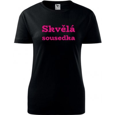 Černé dámské tričko Skvělá sousedka dárek pro sousedku – Hledejceny.cz