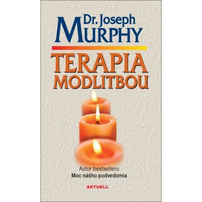 Terapia modlitbou - Joseph Murphy – Sleviste.cz