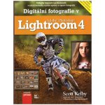 Digitální fotografie v Adobe Photoshop Lightroom 4 - Kelby Scott – Hledejceny.cz