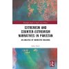 Extremism and Counter-Extremism Narratives in Pakistan Taylor & Francis Ltd