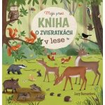Moja prvá kniha o zvieratkách v lese - Lucy Barnard, Katharina Lotz – Hledejceny.cz