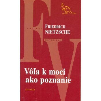 Vôľa k moci ako poznanie - Friedrich Nietzsche