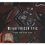 Prošel jsem divný kraje Frič Fricek Milan CD – Sleviste.cz