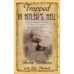 Trapped in Hitler's Hell: A Young Jewish Girl Discovers the Messiah's Faithfulness in the Midst of the Holocaust Markell JanPaperback – Hledejceny.cz