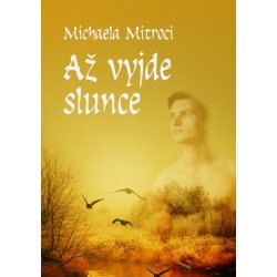 Až vyjde slunce - Michaela Mitroci