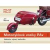 Kniha Motocyklové vozíky PAv - historie, vývoj, technika - Bartuš Jiří