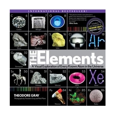 The Elements: A Visual Exploration of Every A... - Theodore Gray, Nick Mann – Sleviste.cz