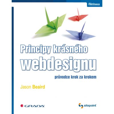 Principy krásného webdesignu | Beaird Jason – Hledejceny.cz