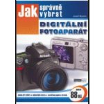 Jak správně vybrat digitální fotoaparát - Myslín Josef – Hledejceny.cz