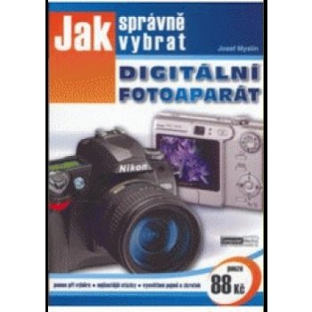 Jak správně vybrat digitální fotoaparát - Myslín Josef