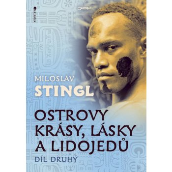 Ostrovy Krásy Lásky A Lidojedů Díl Druhý Stingl Miloslav