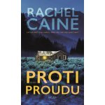 Proti proudu - Rachel Caine – Hledejceny.cz
