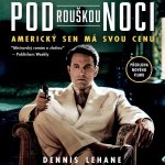 Pod rouškou noci - Dennis Lehane – Zboží Dáma