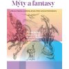 Kniha Mýty a fantasy - kolektív autorov