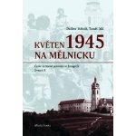 Květen 1945 na Mělnicku – Hledejceny.cz