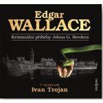 Kriminální příběhy Johna G. Reedera (Edgar Wallace) CD