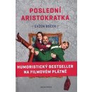 Poslední aristokratka - Evžen Boček