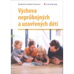 Výchova neprůbojných a uzavřených dětí – Hledejceny.cz