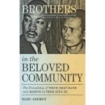 Brothers in the Beloved Community: The Friendship of Thich Nhat Hanh and Martin Luther King Jr. Andrus MarcPaperback – Hledejceny.cz