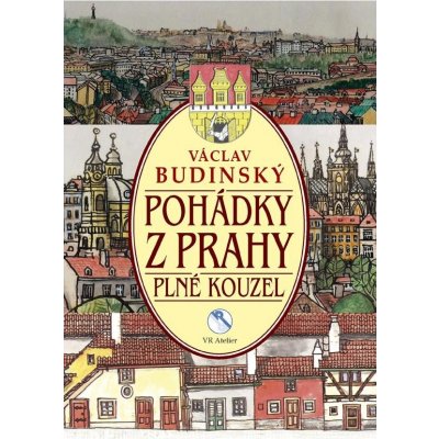 Pohádky z Prahy plné kouzel - Václav Budinský