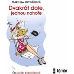 Dvakrát dole, jednou nahoře - Mlynářová Marcela – Hledejceny.cz