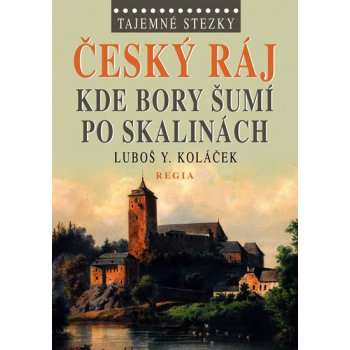 Tajemné stezky Český ráj - Kde bory šumí po skalinách