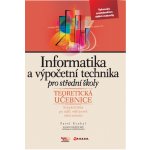 Informatika a výpočetní technika pro SŠ - teoretická učebnice Roubal Pavel – Hledejceny.cz