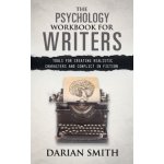 The Psychology Workbook for Writers: Tools for Creating Realistic Characters and Conflict in Fiction – Hledejceny.cz