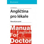 Angličtina pro lékaře - Manuál pro praxi - Joy Parkinson – Hledejceny.cz