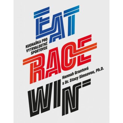 EAT RACE WIN Kuchařka pro vytrvalostní sportovce – Zboží Mobilmania