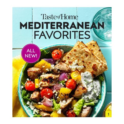 Taste of Home Mediterranean Favorites: Savor the Good Life with Hundreds of Popular Dishes