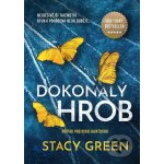 Dokonalý hrob - Stacy Green – Hledejceny.cz