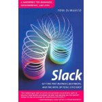 Slack: Getting Past Burnout, Busywork, and the Myth of Total Efficiency - (DeMarco Tom) – Hledejceny.cz