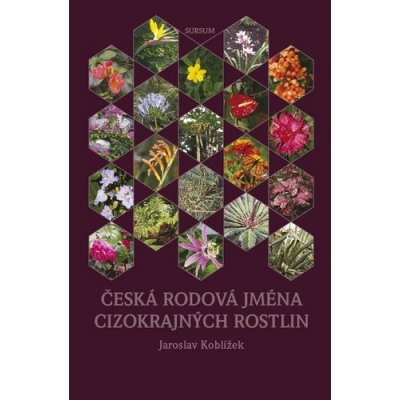 Česká rodová jména cizokrajných rostlin - Jaroslav Koblížek