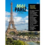 Môj Paríž. Slávni ľudia rozprávajú o meste lásky – Hledejceny.cz