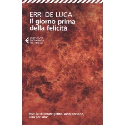 De Luca E. - Il giorno orima della felicit – Hledejceny.cz