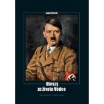 Obrazy ze života Vůdce: Adolf Hitler – Zboží Dáma