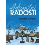 Adventní radosti - František Novotný – Hledejceny.cz