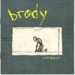 Brody - Worth Dying For CD – Hledejceny.cz