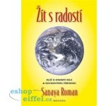 Sanaya Roman: Žít s radostí - Orinova knihanové vydání Monnáda – Sleviste.cz