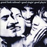 Grand Funk - Good Singin' Good Playin' CD – Zbozi.Blesk.cz