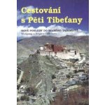 Cestování s pěti Tibeťany -- Nové pohledy do starého tajemství Wolfgang a Brigitte Gillessen – Hledejceny.cz